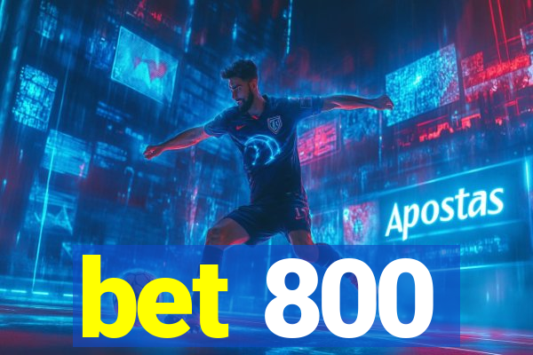 bet 800